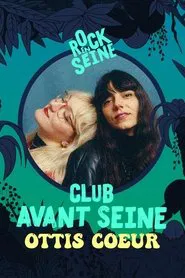 Club avant Seine : Ottis Cœur - Rock en Seine 2022 movie poster