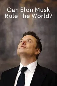 Poster do filme Can Elon Musk Rule The World?