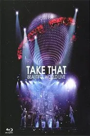 Take That - Beautiful World Live movie poster