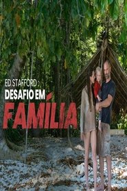 Poster do filme Ed Stafford: Desafio em Família