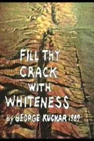 Fill Thy Crack with Whiteness movie poster