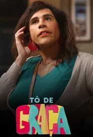 Tô de Graça tv show poster