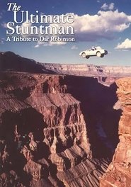 The Ultimate Stuntman: A Tribute to Dar Robinson movie poster