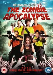 Me and My Mates vs. The Zombie Apocalypse movie poster