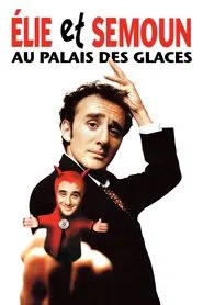 Elie Semoun - Elie et Semoun au Palais des Glaces movie poster