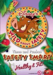 Wild About Safety: Timon and Pumbaa Safety Smart Healthy & Fit! movie poster
