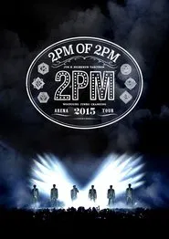 Poster do filme 2PM ARENA TOUR 2015: 2PM OF 2PM
