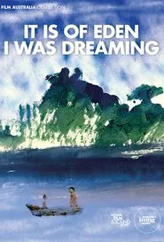It Is of Eden I Was Dreaming movie poster