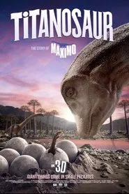 TITANOSAUR 3D: THE STORY OF MÁXIMO movie poster