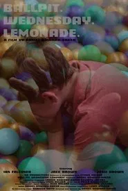 Ball-Pit. Wednesday. Lemonade. movie poster
