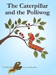The Caterpillar and the Polliwog movie poster