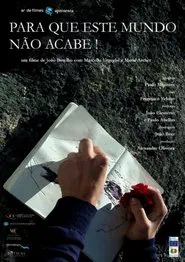 Para Que Este Mundo Não Acabe! movie poster