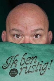 Paul de Leeuw: Ik Ben Rustig movie poster