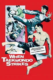 When Taekwondo Strikes movie poster