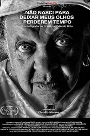 Não Nasci para Deixar meus Olhos Perderem Tempo movie poster