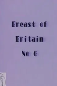 Breast of Britain 6 movie poster