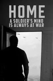 Home: A Soldier's Mind Is Always at War movie poster