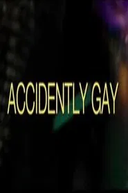 Poster do filme Accidently Gay