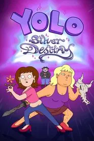 YOLO: Silver Destiny tv show poster