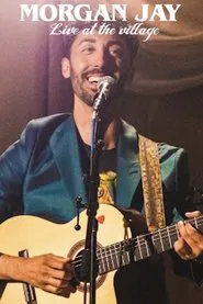 Morgan Jay - Live at the Village. movie poster