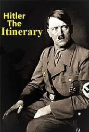 ADOLF HITLER: THE ITINERARY tv show poster