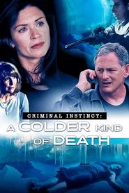 Criminal Instinct: A Colder Kind of Death movie poster