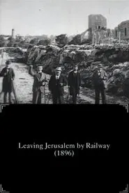 Poster do filme Leaving Jerusalem by Railway