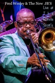 Fred Wesley - Ronnie Scott's 14 décembre 2017 movie poster