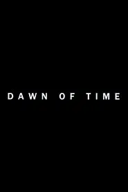 Dawn of Time movie poster