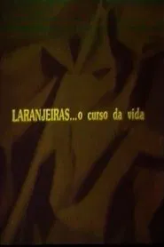 Laranjeiras... O Curso da Vida movie poster