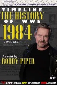 Timeline: The History of WWE – 1984 – As Told By Roddy Piper movie poster