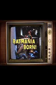 Poster do filme Batmania Born! Building the World of Batman