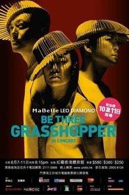 Be Three Grasshopper In Concert 2014 movie poster