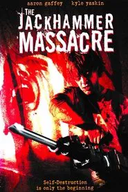 The Jackhammer Massacre movie poster