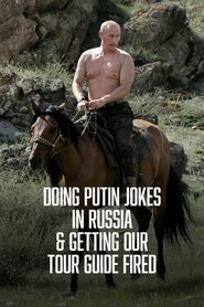 Doing Putin Jokes In Russia & Getting Our Tour Guide Fired movie poster