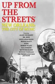 Up From the Streets - New Orleans: The City of Music movie poster