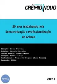 20 Anos Trabalhando pela Democratização e Profissionalização do Grêmio movie poster