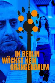 In Berlin wächst kein Orangenbaum movie poster