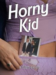 Horny Kid - A film essay movie poster