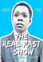 The Real Past with Josephs Quartzy tv show poster