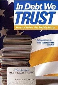 In Debt We Trust: America Before the Bubble Bursts movie poster