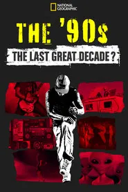 The '90s: The Last Great Decade? tv show poster