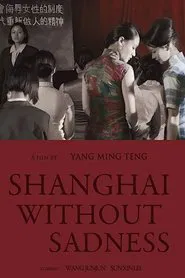 Shanghai Without Sadness movie poster