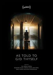 As Told To G/D Thyself movie poster