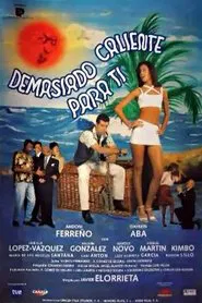 Demasiado caliente para ti movie poster