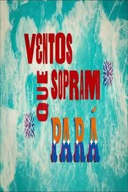 Poster do filme Ventos Que Sopram - Pará