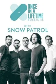 Once in a Lifetime Sessions with Snow Patrol movie poster