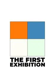The First Exhibition movie poster