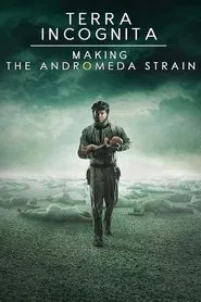 Terra Incognita: Making the Andromeda Strain movie poster