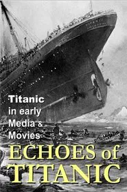 Titanic: Echoes of Titanic movie poster